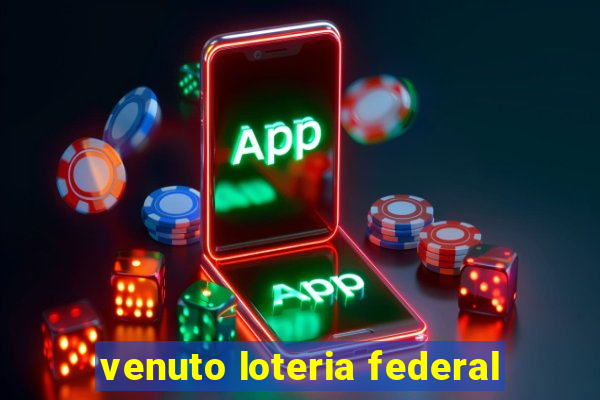 venuto loteria federal